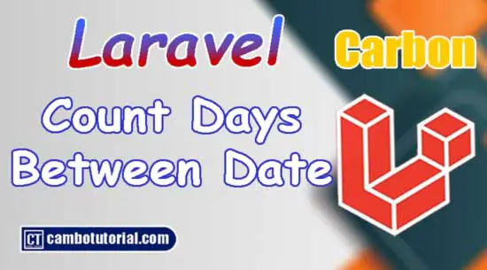 How to Count Days Between Two Dates using Laravel Carbon