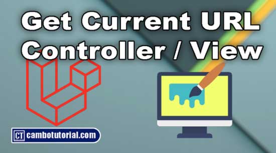 Laravel - How to Get Current Previous URL in Controller or View