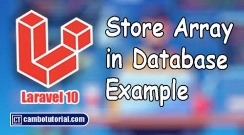 How to Store Array in Database Laravel 10?