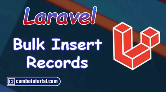 How to Bulk insert Multiple Records in Laravel