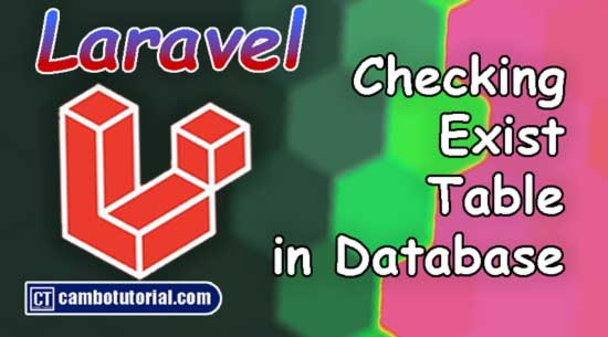 How to Check Database Table Exists or Not in Laravel?