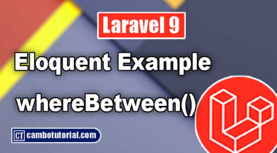 Laravel Query Eloquent whereBetween Example