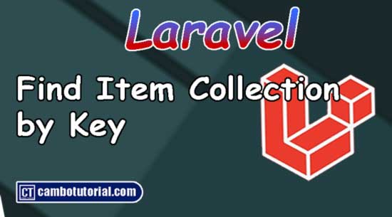 Laravel Collection Search Item by Key Example
