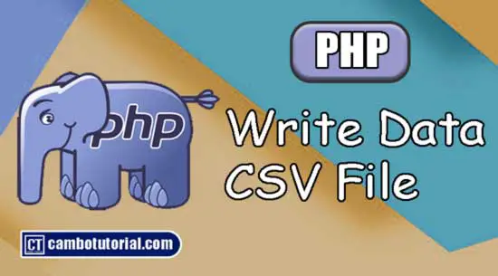How to Write Data to CSV File in PHP Example