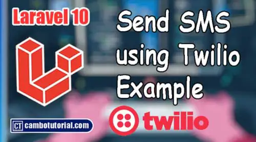 Laravel 10 - Twilio Send SMS using Twilio Tutorial Example Tutorial