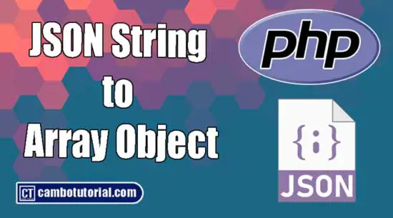 Convert JSON String to Array Object in PHP